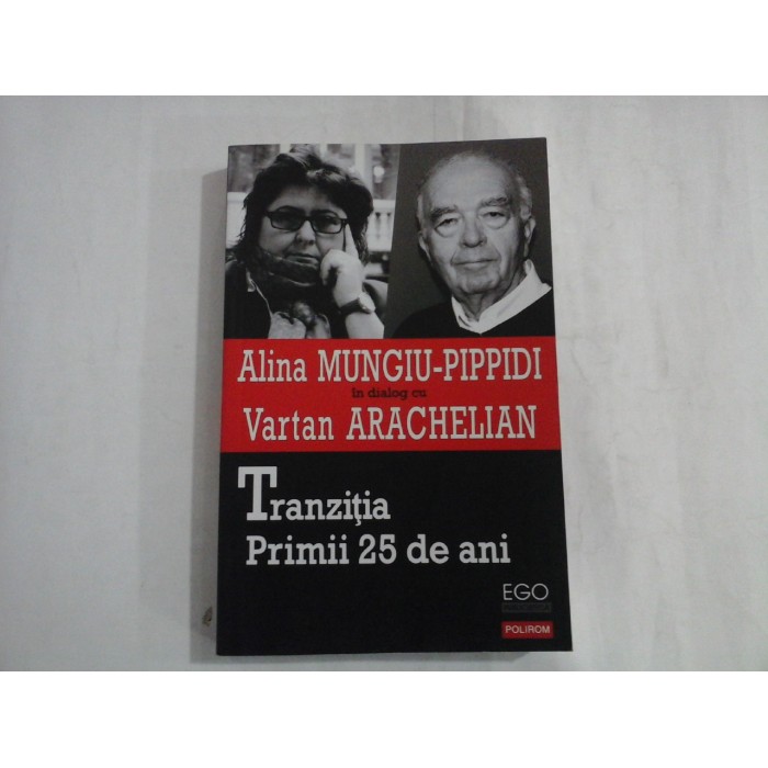 ALINA MUNGIU-PIPPIDI IN DIALOG CU VARTAN ARACHELIAN  -  TRANZITIZ  -  PRIMII 25 DE ANI